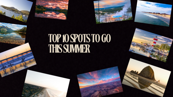 [Opinion] Top 10 spots to vacation this summer