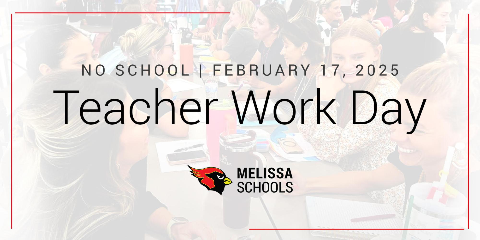 Reminder: There will be no school for students on Monday, February 17, 2025, as it is a Teacher Work Day. While the academic calendar designates February 17 as a Bad Weather Make-Up Day, Melissa ISD students will not need to make up the missed days from January due to inclement weather. We look forward to welcoming our Cardinals back to school on Tuesday, February 18!